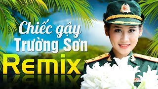 Chiếc Gậy Trường Sơn Remix | Nghe Cực Phiêu - Đập Cực Đã