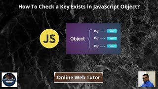 How To Check a Key Exists in JavaScript Object | Program to Check if a Key Exists in an Object