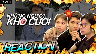 BLVCKReact: Những Người Khó Cười