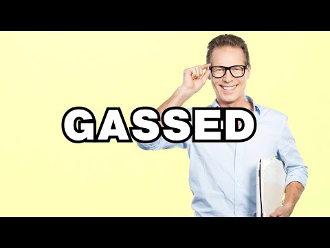 Is gassed a real word?