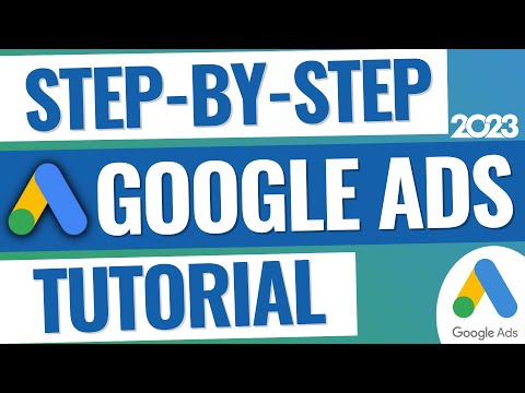 Step by Step Google Ads Tutorial for Beginners 2023