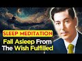 Fall Asleep From The Wish Fulfilled - How To Use Your Imagination | Neville Goddard