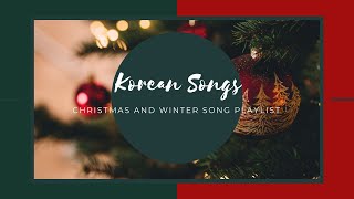 [SONG🎶] KOREAN CHRISTMAS \u0026 WINTER SONG PLAYLIST ❤️💚 || รวมเพลงเกาหลี🎄❄️☃️💙