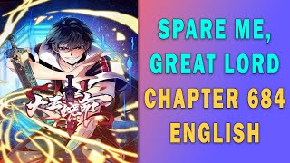 Spare Me, Great Lord Chapter 684 English