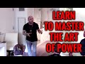 Learn to Master the Art of Power