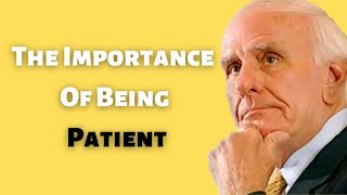 Importance Of Being Patient - Jim Rohn | [02021 motivational video]