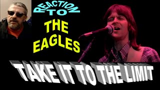 Eagles / Take It To The Limit / Reaction