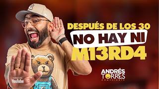 Después de los 30 no hay ni m13rd4 - Andres Torres