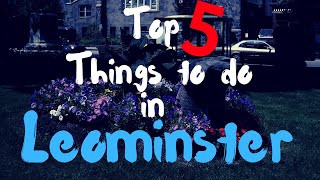 5 Best Things to do in Leominster