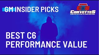 GM INSIDER PICKS BEST C6 CORVETTE FOR PERFORMANCE VALUE