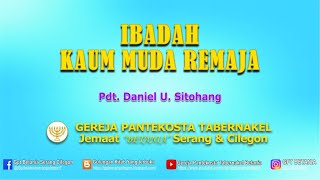 IBADAH KAUM MUDA REMAJA, 17 JULI 2021 - Pdt. Daniel U. Sitohang