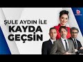 Şule Aydın ile Kayda Geçsin (11 Haziran 2024)