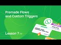 Lesson 7. Premade Flows and Custom Triggers
