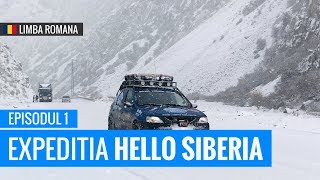 Episodul 1 | Expeditia Hello Siberia | Romania (Satu Mare) - Vladivostok, Siberia (Subtitle)
