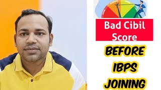 Role of Bad CIBIL Score in IBPS JOINING #ibps #Ibpspo #IBPS clerk
