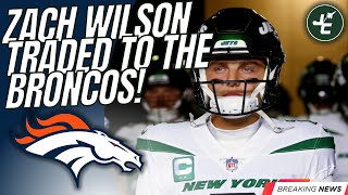 BREAKING: Zach Wilson TRADED To The Denver Broncos!! | Ahead Of The 2024 NFL Dra