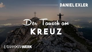 Der Tausch am Kreuz | Daniel Exler