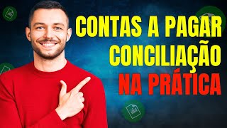 CONCILIAÇÃO DE CONTAS A PAGAR - PASSO A PASSO - SIMPLES