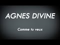 Agnès Divine - Comme tu veux