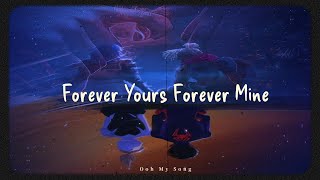 Forever Yours, Forever Mine | Ooh My Song (Official Lyric Video)