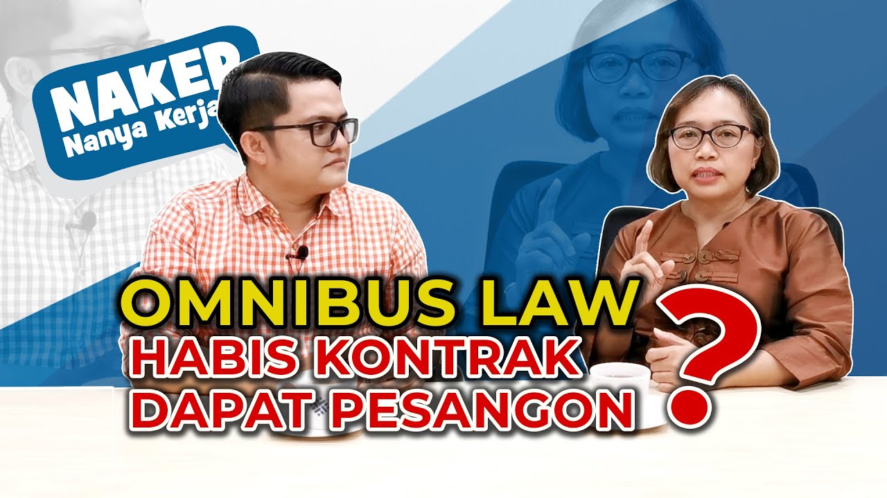 RUU Cipta Kerja (Omnibus Law) - HABIS KONTRAK DAPAT PESANGON? Part2/3 ...