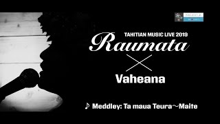 #18 Meddley  Ta maua Teura〜Maite / Raumata with Vaheana - Tahitian Music Live 2019