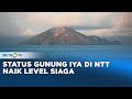 PERINGATAN!!! Gunung Iya di NTT Naik Level Siaga