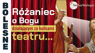 Różaniec Teobańkologia o Bogu działającym za kulisami teatru… 26.11 Wtorek