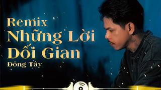 Những Lời Dối Gian Remix - Đông Tây | Prod SinKra ~  Nhớ lúc nhỏ ở bên cha với mẹ