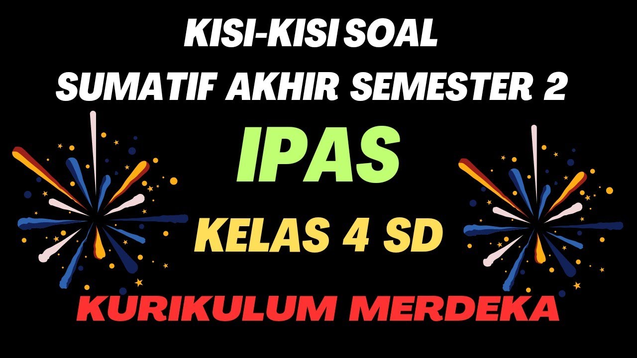 Kisi-Kisi Soal Sumatif Akhir Semester 2 IPAS Kelas 4 SD Kurikukum ...