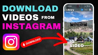 How to Download Videos from Instagram to Your Phone