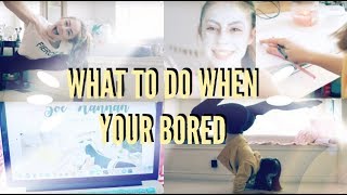 10 THINGS TO DO WHEN YOU'RE  BORED! | WHAT TO DO WHEN YOU'RE BORED | 2018
