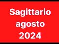 Sagittario agosto 2024