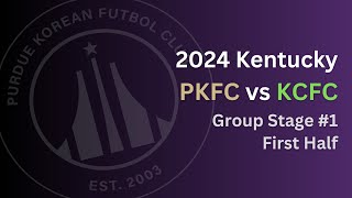 2024 Kentucky Tournament PKFC vs KCFC 전반