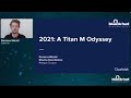 2021: A Titan M Odyssey