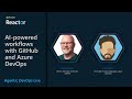 AI-powered workflows with GitHub and Azure DevOps