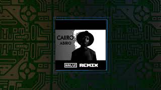 HALU! x Caiiro - Abiro (Bootleg)