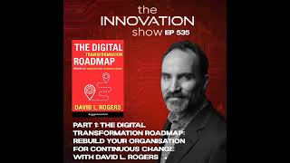 David L. Rogers - The Digital Transformation Roadmap Part 1