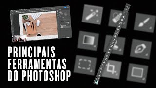 PRINCIPAIS FERRAMENTAS DO PHOTOSHOP E COMO USAR