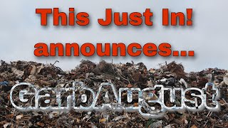 This Just Fits In! announces… GarbAugust!