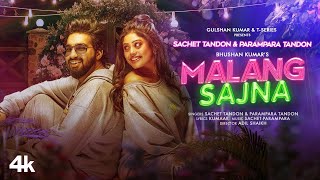 Malang Sajna | Sachet, Parampara | Adil Shaikh, Kumaar | Bhushan Kumar | Official Video Song New