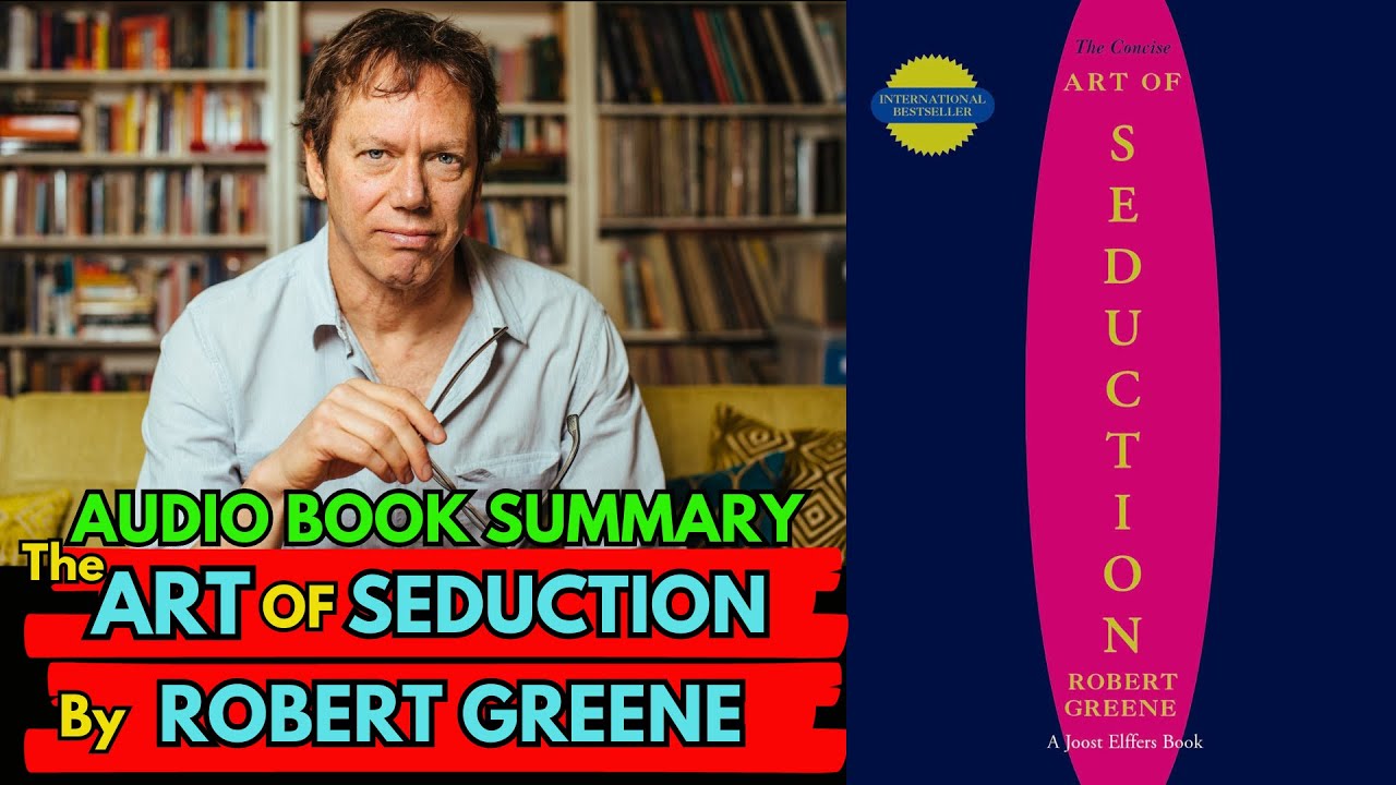 Book Summary The Art Of Seduction By Robert Greene Audiobook Youtube