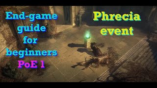 Endgame Strategy Guide for Beginners. Phrecia Event. PoE 1