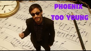 Phoenix - Too Young (Unofficial Video)