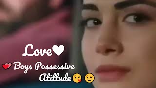 😘Possessiveness💘 I Possessive Love💝Boys Attitude😉💕 I Cute Couple🤍 Whatsapp status video💞