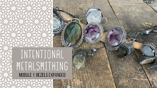 Intentional Metalsmithing Course: Module 1 Preview - Bezels Expanded