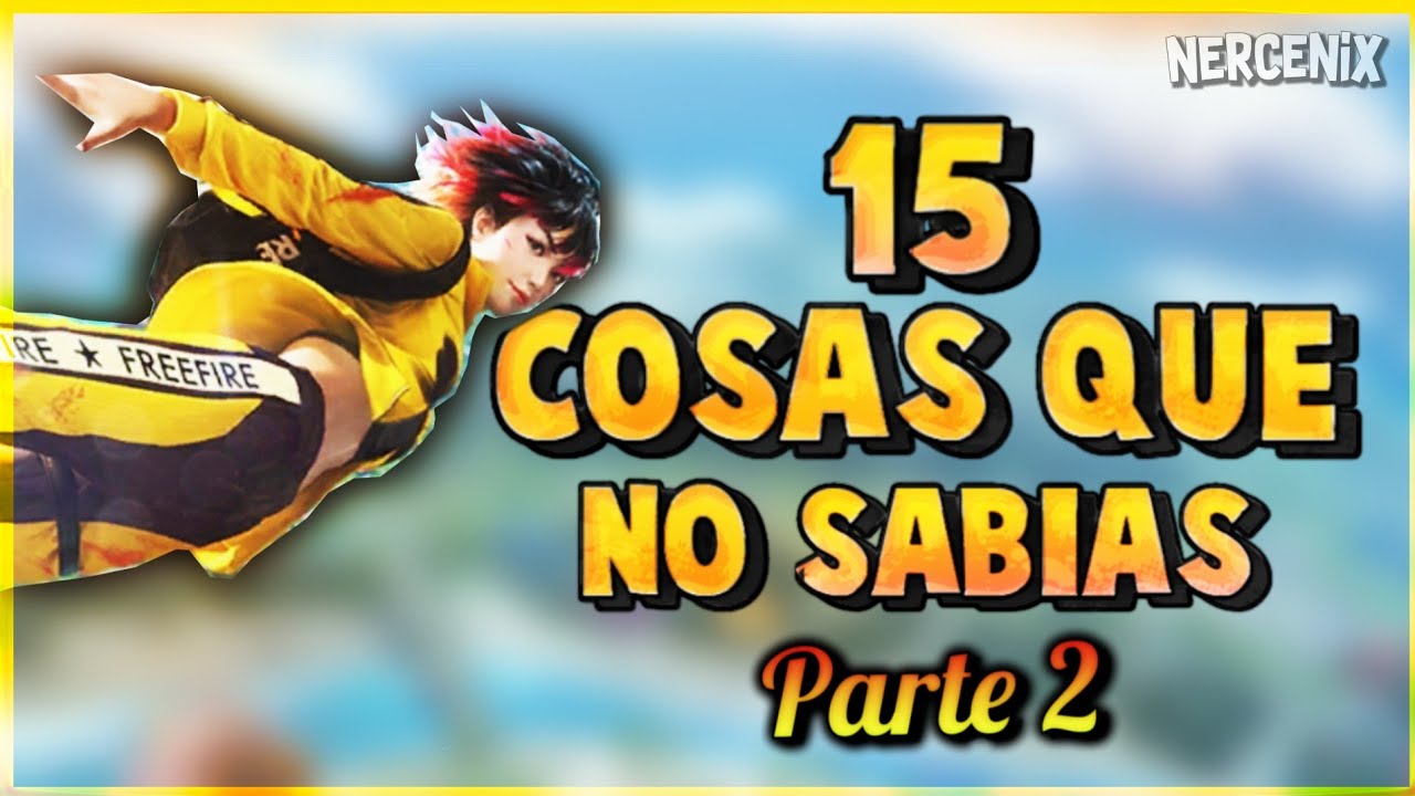 15 COSAS QUE NO SABIAS DE FREE FIRE PARTE#2 - YouTube