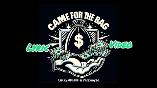 Lucky #RHHF Perswayzo - Came For The Bag (Official Lyric Video)