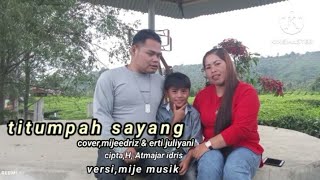 lagu kerinci // Titumpah Sayang // cov:  Mije idris/Erti juliani, cipta: Atmaja idris