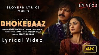 Dhokebaaz (LYRICS) - Afsana Khan | Jaani | Vivek Anand Oberoi, Tridha Choudhury